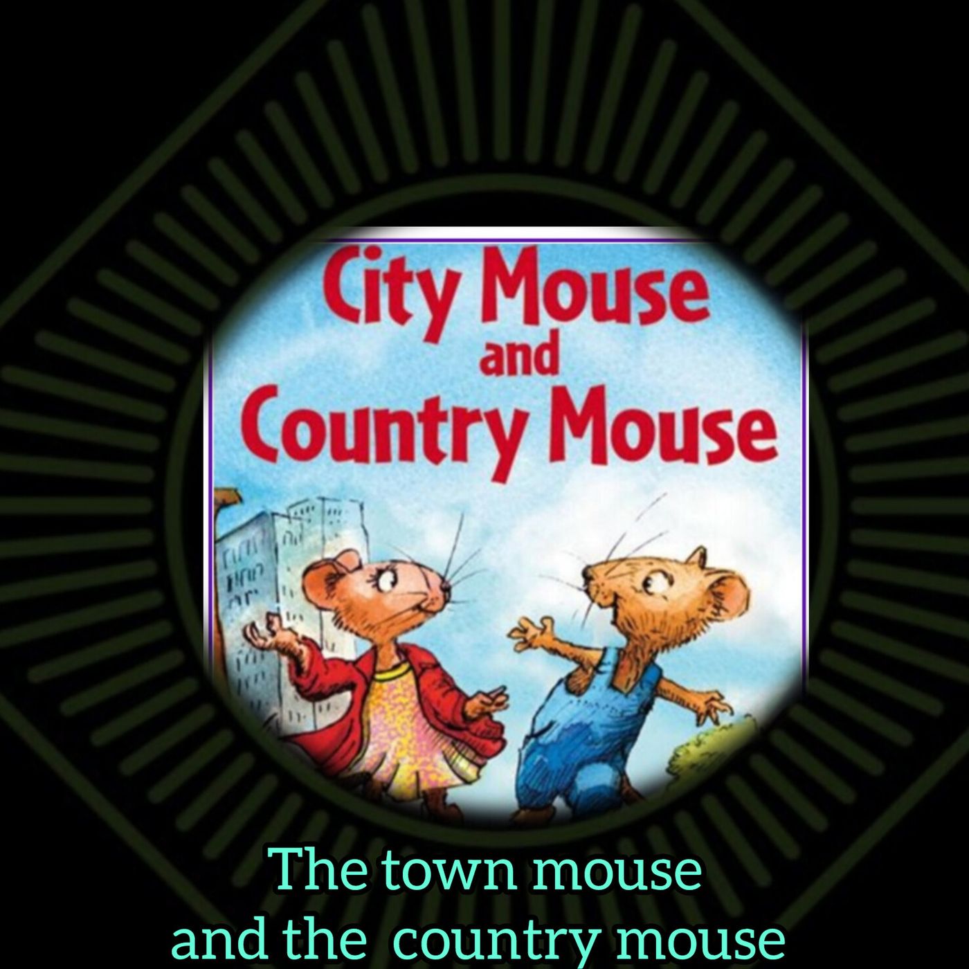 The town mouse and country mouse